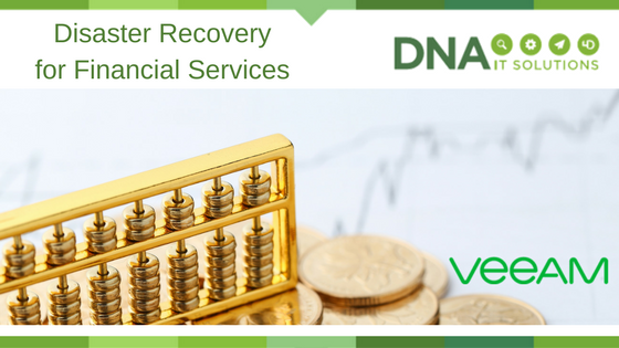 Disaster recovery for financial services DNA IT Solutions