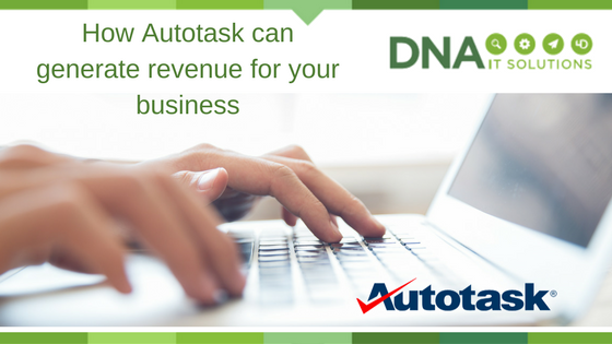 Generate revenue with Autotask DNA IT