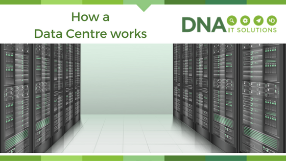 How a data centre works DNA IT