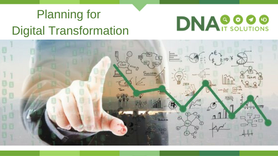 Planning for Digital Transformation DNA IT Solutions