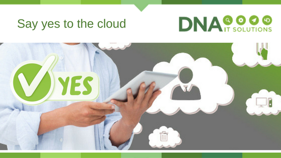 Say yes to the cloud DNA IT