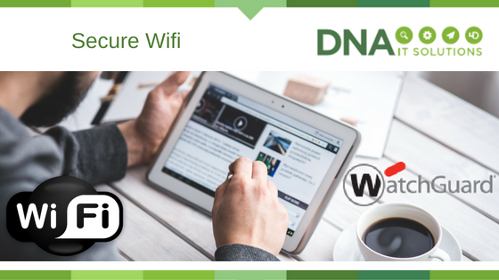 Secure Wifi watchguard DNA IT Solutions